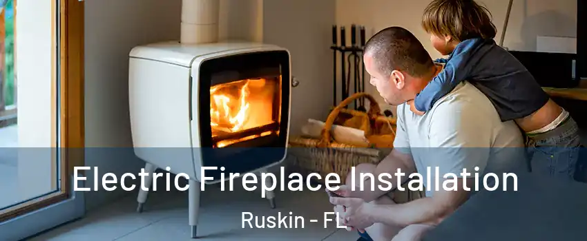  Electric Fireplace Installation Ruskin - FL