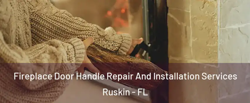  Fireplace Door Handle Repair And Installation Services Ruskin - FL